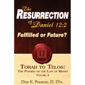 The Resurrection of Daniel 12: Future or Fulfilled?: Torah To Telos, The End of the Law of Moses