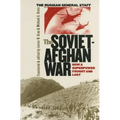 The Soviet-Afghan War: How a Superpower Fought and Lost