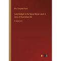 Lady Bridget in the Never-Never Land; A story of Australian life: in large print