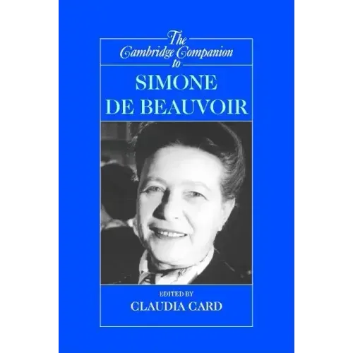 The Cambridge Companion to Simone de Beauvoir