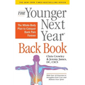 The Younger Next Year Back Book: The Whole-Body Plan to Conquer Back Pain Forever