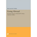 Going Abroad: European Travel in Nineteenth-Century American Culture
