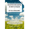 Wayne Dyer books' wisdom concentrated: HEAVEN ON EARTH IS NOT A PLACE - IT IS A FEELING: Compendium of Dr. Wayne Dyer's 55+ most significant tenets of