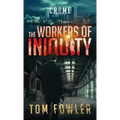 The Workers of Iniquity: A C.T. Ferguson Crime Novel