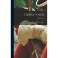 Henry Knox: A Soldier of the Revolution