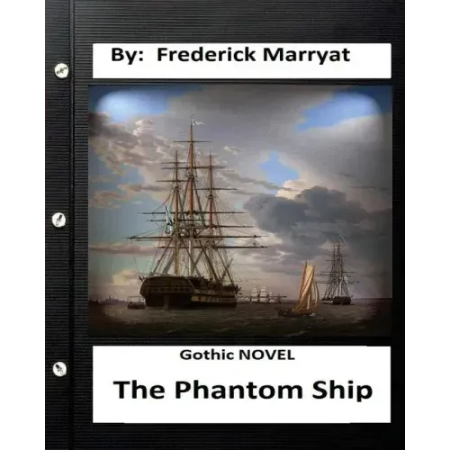 The Phantom Ship.( Gothic NOVEL ) (Original Classics)