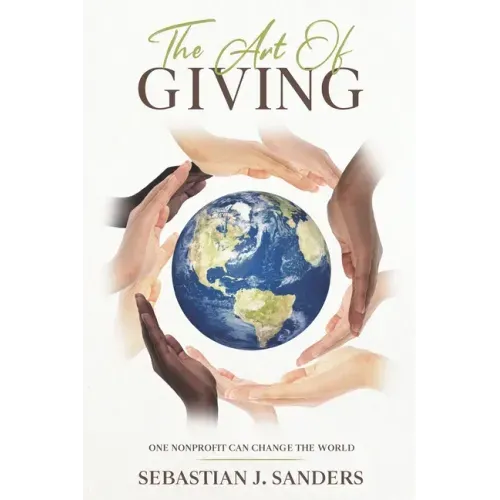 The Art of Giving: One Nonprofit Can Change The World