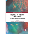 The Role of the Arts in Learning: Cultivating Landscapes of Democracy