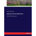 Memoirs of Prince Metternich: 1815 - 1829. Volume II
