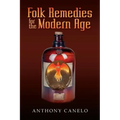 Folk Remedies for the Modern Age