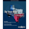 The Texas Model: Prosperity in the Lone Star State and Lessons for America - 2014 Edition