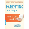 Parenting on the Go: Birth to Six, A to Z