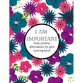 I am Important: Daily positive affirmations for girls Ultimate girl power coloring book