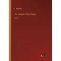 The Invasion of the Crimea: Vol. I