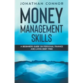Money Management Skills: A Beginners Guide On Personal Finance And Living Debt Free