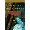 Girl in a Blue Dress: A Novel Inspired by the Life and Marriage of Charles Dickens