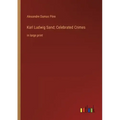 Karl Ludwig Sand; Celebrated Crimes: in large print