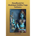 Handbook for Shaktipat Siddhayoga Initiates