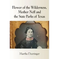 Flower of the Wilderness, Mother Neff and the State Parks of Texas