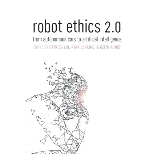 Robot Ethics 2.0: From Autonomous Cars to Artificial Intelligence