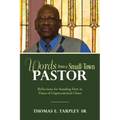 Words from a Small-Town Pastor: Reflections for Standing Firm in Times of Unprecedented Chaos