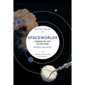Spaceworlds: Stories of Life in the Void