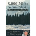 8,000 Miles Across Alaska: A Runner's Journeys on the Iditarod Trail