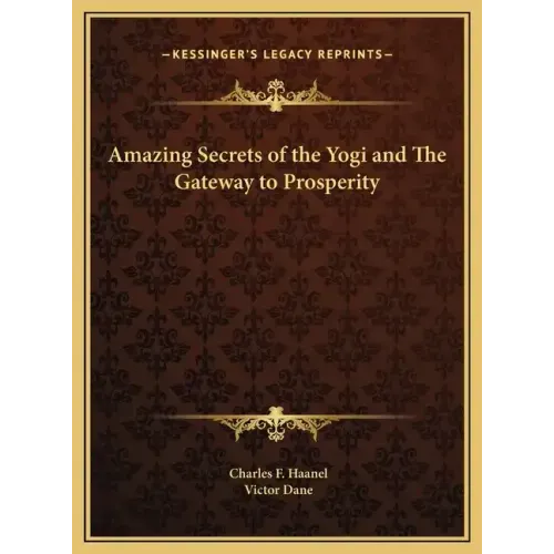 Amazing Secrets of the Yogi and The Gateway to Prosperity