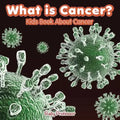 What is Cancer? Kids Book About Cancer