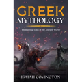 Greek Mythology: Enchanting Tales of the Ancient World