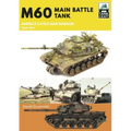 M60: Main Battle Tank America's Cold War Warrior 1959-1997