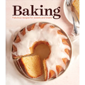 Baking: Fabulous Recipes for Sweets and Treats