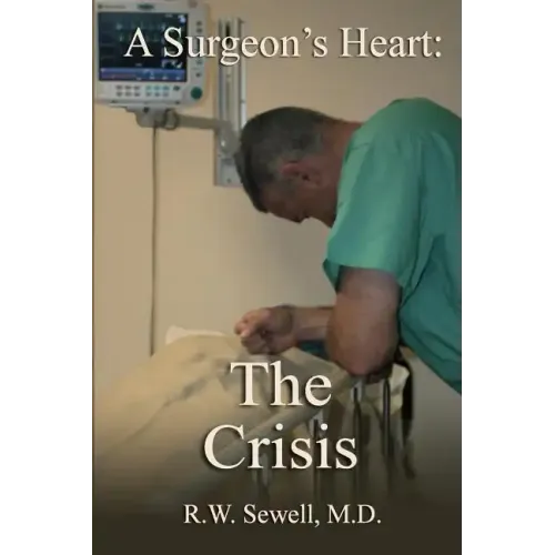 A Surgeon's Heart: The Crisis