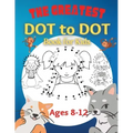 The Greatest Dot to Dot Book for Kids Ages 8-12: 100 Fun Connect The Dots Books for Kids Age 8, 9, 10, 11, 12 Kids Dot To Dot Puzzles With Colorable P