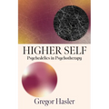 Higher Self: Psychedelics in Psychotherapy