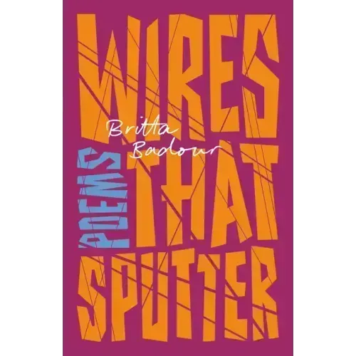 Wires That Sputter: Poems