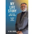 My Life Story: Out of the Depths I Cried: The Courage and Faith to Rise to Greatness