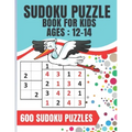 Sudoku Puzzle Book For Kids Ages 12-14: Sudoku game for children 4x4 - 600 puzzles - 8.5 x 11 inches - 100 pages - Large Print