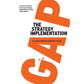The Strategy Implementation Gap: A Guide for Executives to Successful Strategy Implementation through Project Delivery