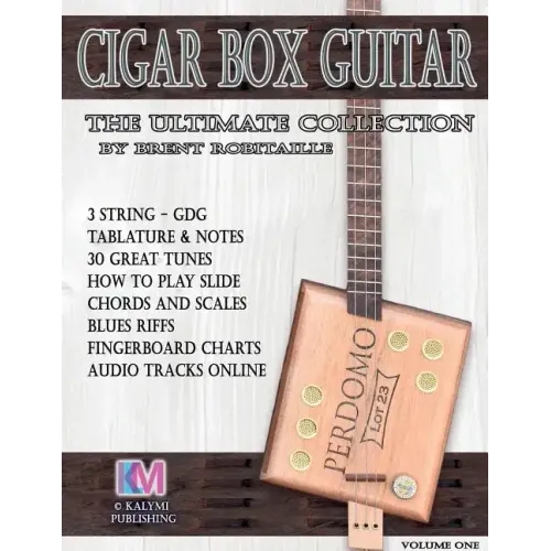 Cigar Box Guitar - The Ultimate Collection: How to Play Cigar Box Guitar
