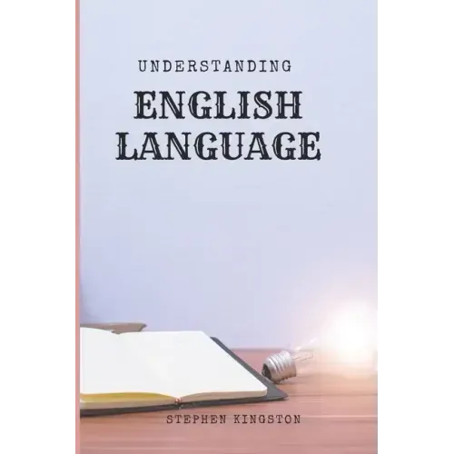 Understanding English Language: A Learners guide