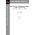 Rich and Poor in Renaissance Venice: The Social Institutions of a Catholic State, to 1620