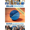 Blue Blood: Duke-Carolina: Inside the Most Storied Rivalry in College Hoops