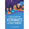 African American Astronauts & Space Pioneers