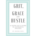 Grit, Grace and Hustle