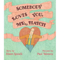 Somebody Loves You, Mr. Hatch
