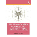 Mapping Career Counseling Interventions: A Guide for Career Practitioners
