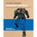 I Can Draw Graphic Novels: Step-By-Step Techniques, Characters and Effects