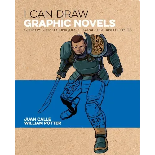 I Can Draw Graphic Novels: Step-By-Step Techniques, Characters and Effects