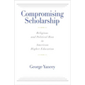 Compromising Scholarship: Religious and Political Bias in American Higher Education